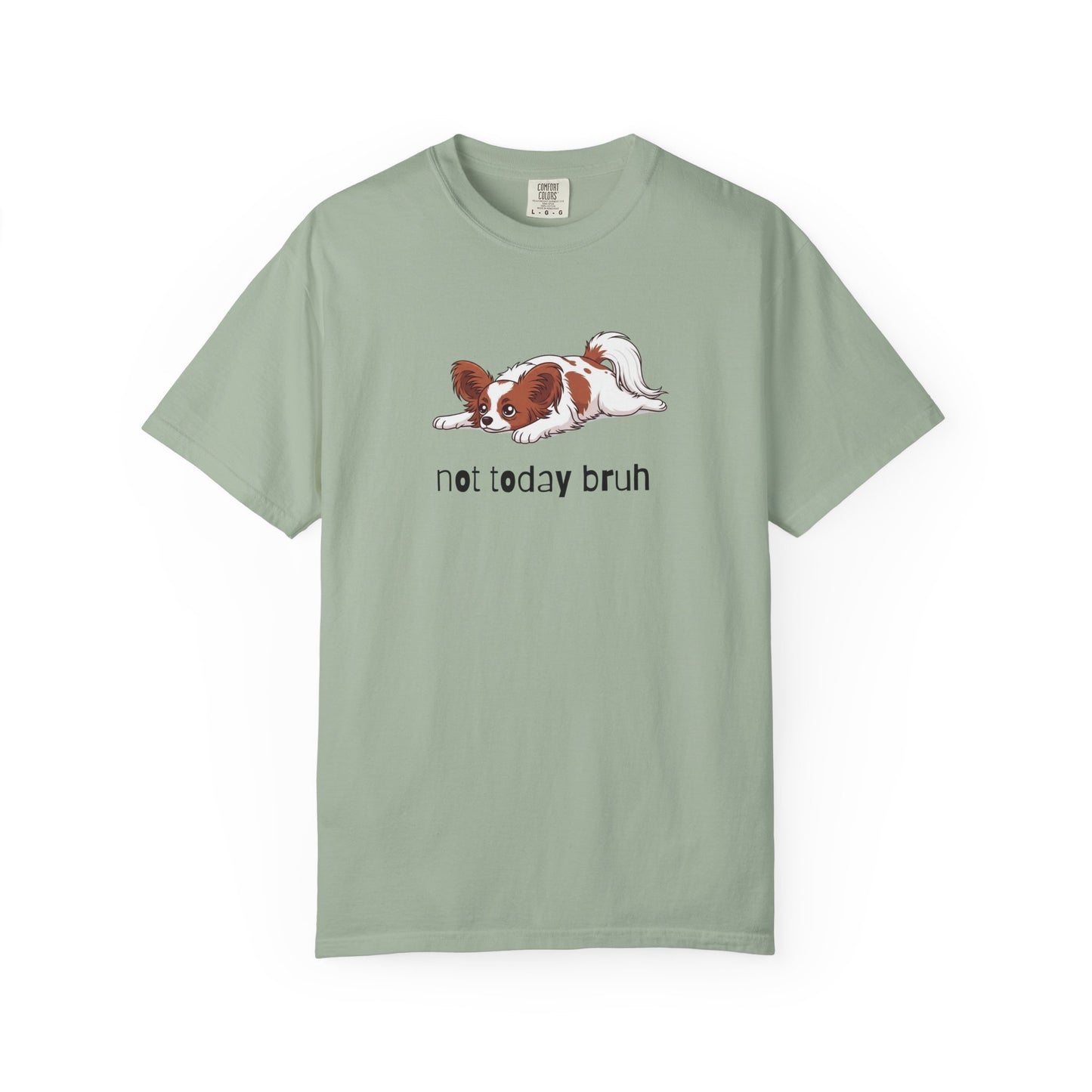 Papillon Not Today Bruh T-Shirt