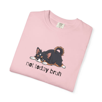 Chihuahua Not Today Bruh T-Shirt