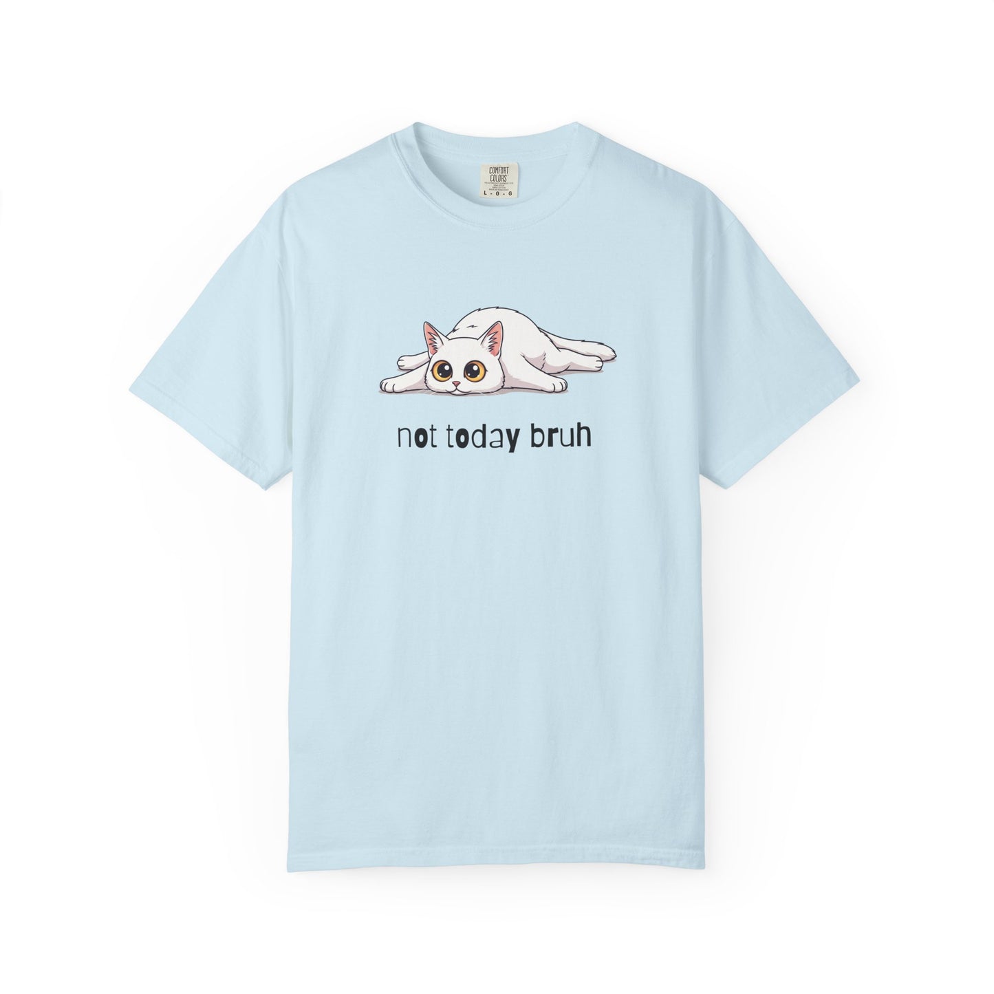 Short hair white cat Not Today Bruh T-Shirt