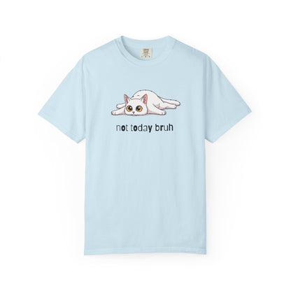 Short hair white cat Not Today Bruh T-Shirt