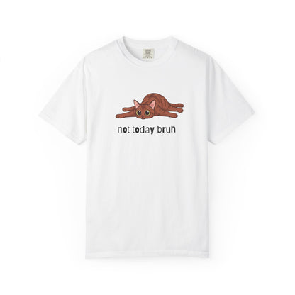 Short hair brown tabby cat Not Today Bruh T-Shirt