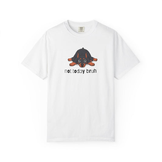 Doberman Not Today Bruh T-Shirt