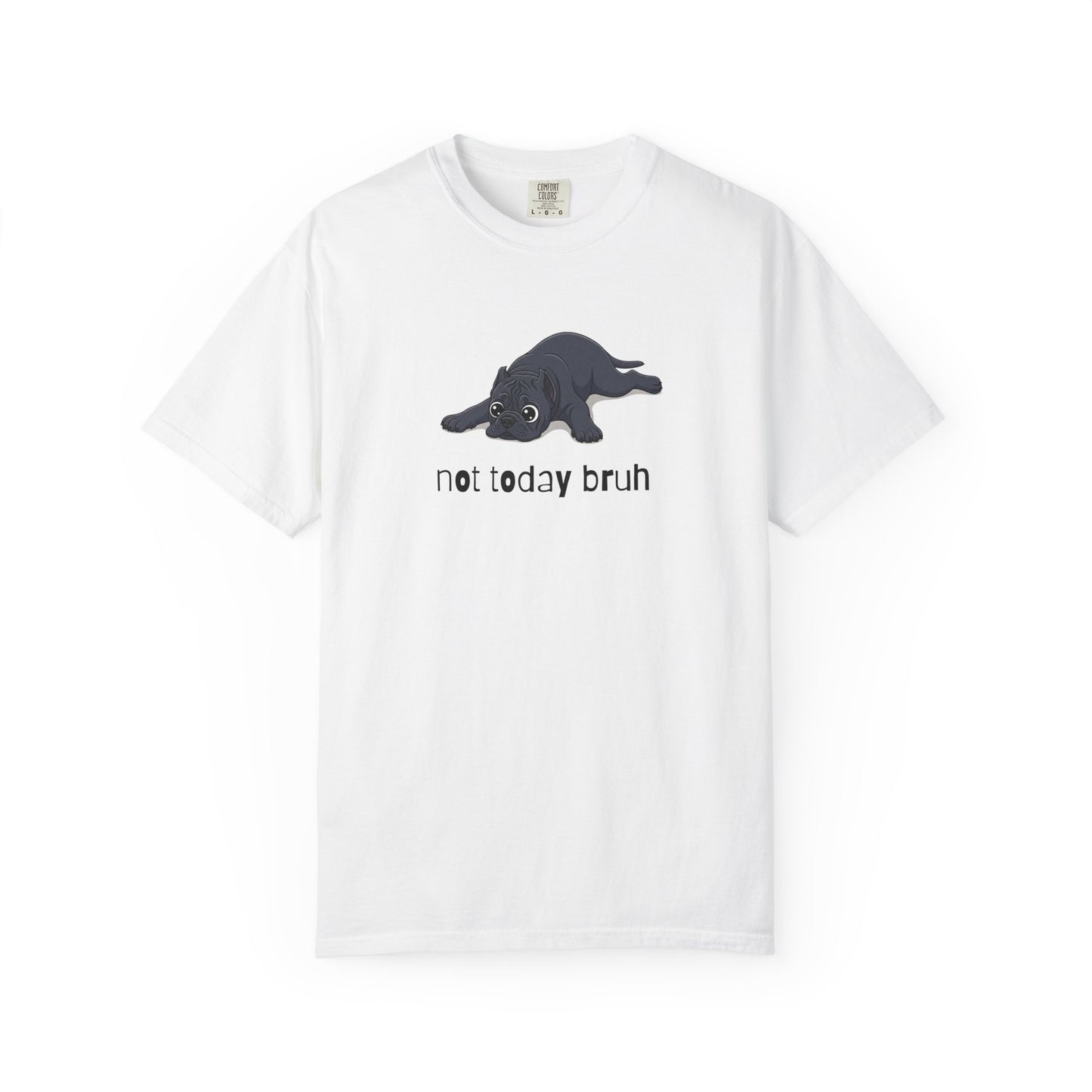 Cane Corso Not Today Bruh T-Shirt