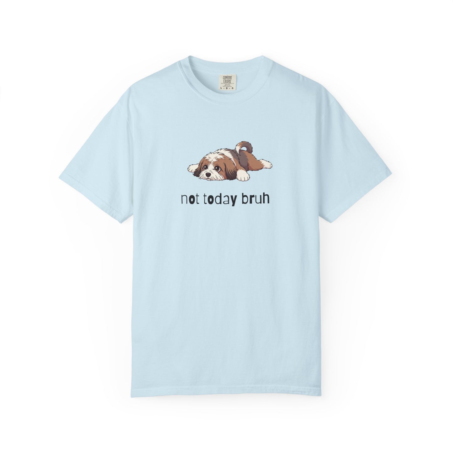Tibetan Terrier Not Today Bruh T-Shirt