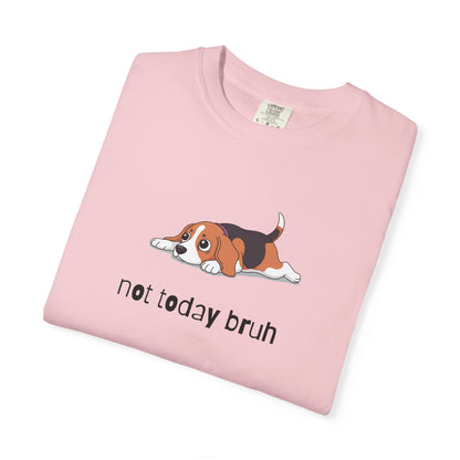 Beagle Not Today Bruh T-Shirt