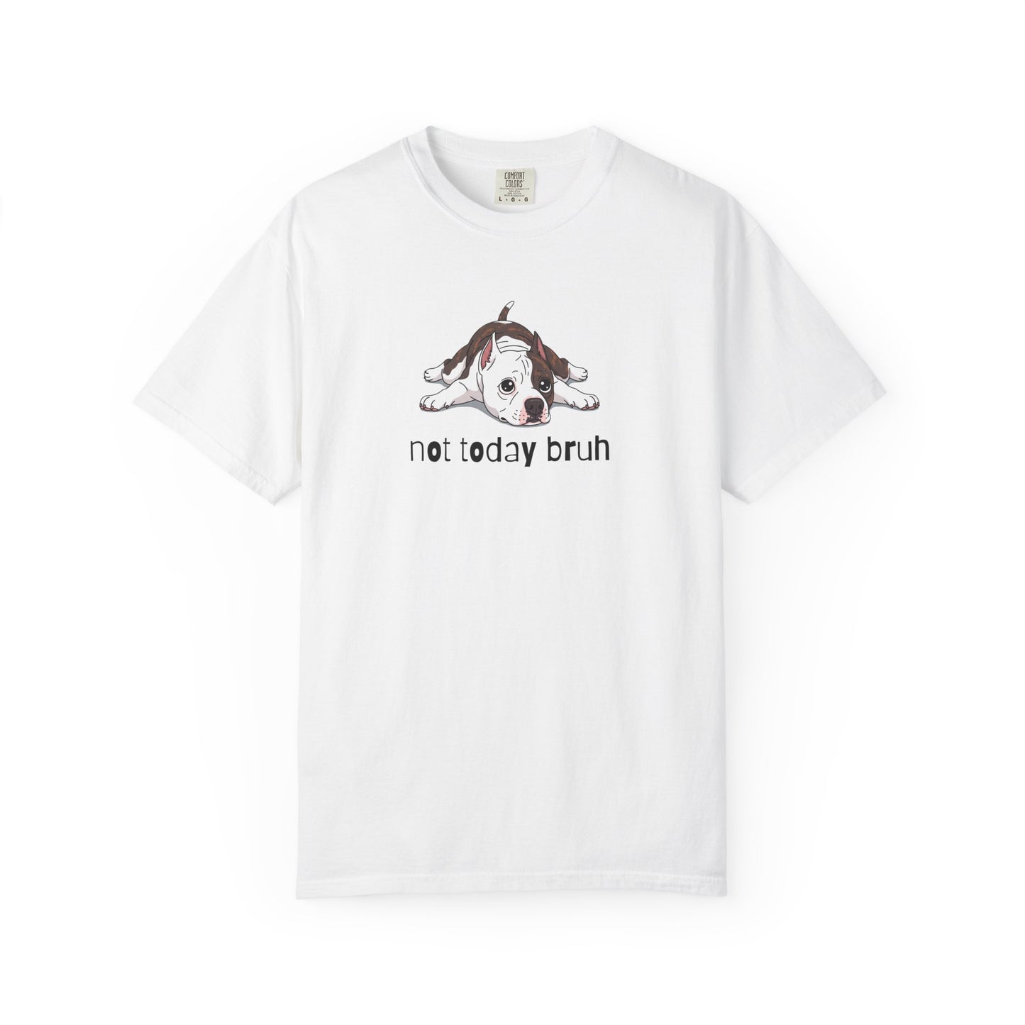 Staffy Not Today Bruh T-Shirt