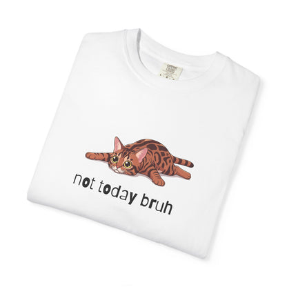 Bengal Not Today Bruh T-Shirt