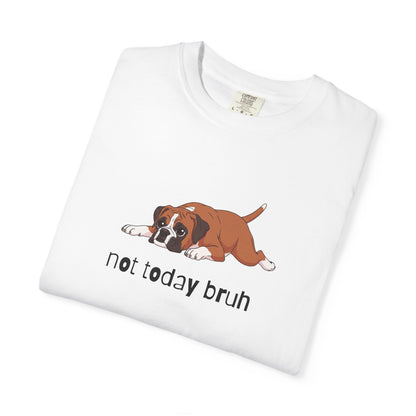 Boxer Not Today Bruh T-Shirt