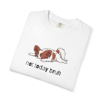 Papillon Not Today Bruh T-Shirt