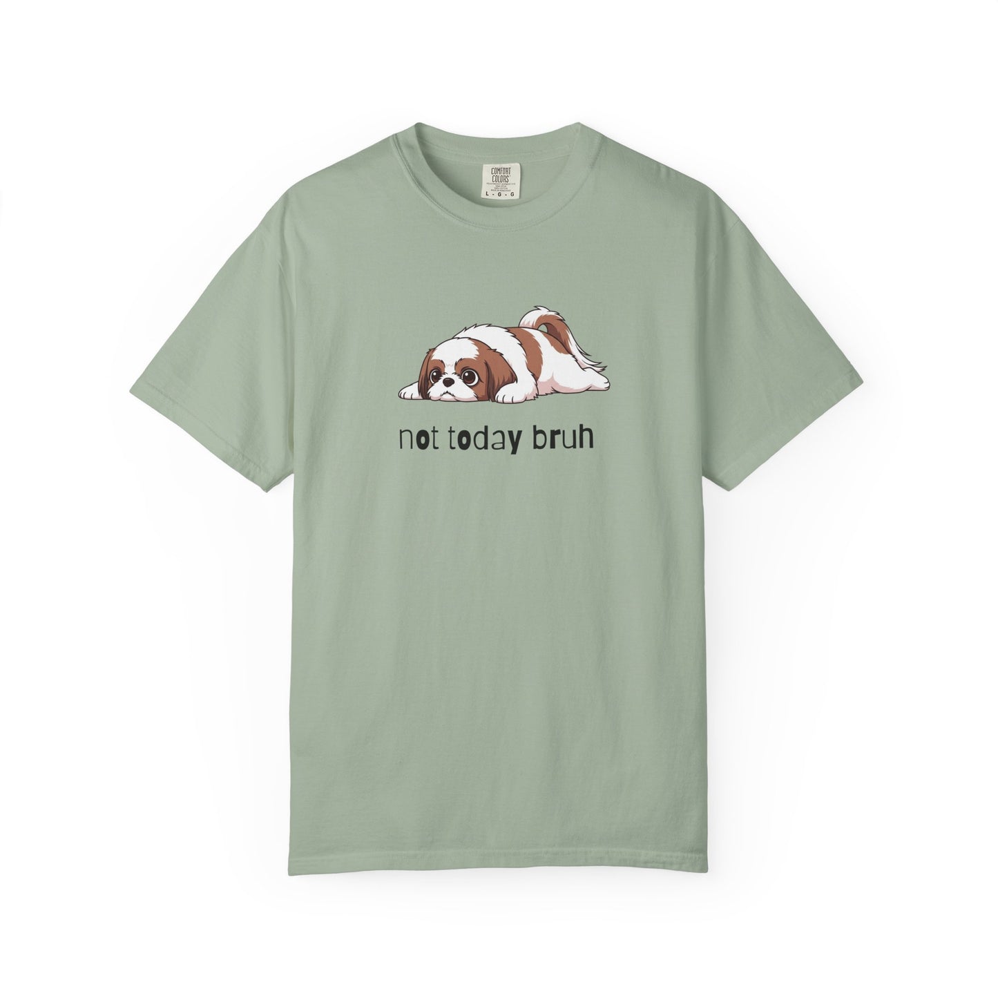 Shih Tzu Not Today Bruh T-Shirt
