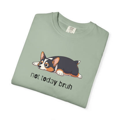 Corgi Not Today Bruh T-Shirt