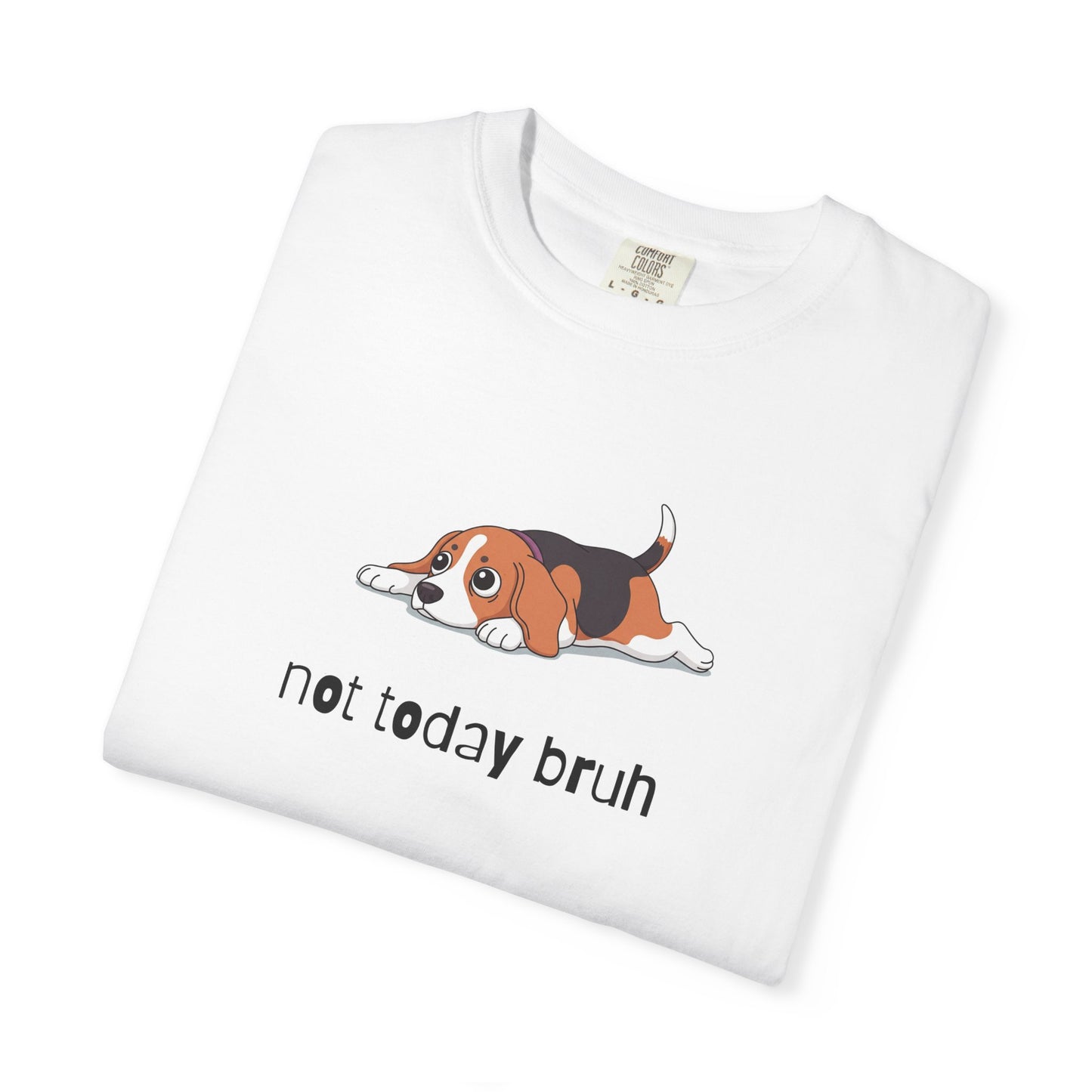 Beagle Not Today Bruh T-Shirt