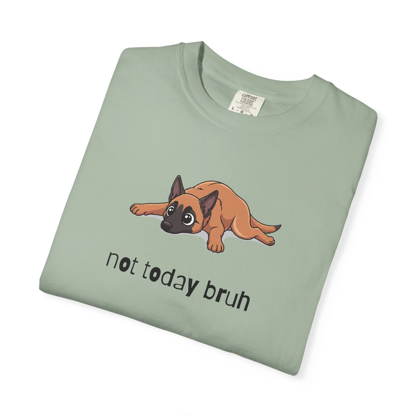 Malinois Not Today Bruh T-Shirt