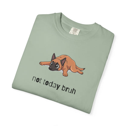 Malinois Not Today Bruh T-Shirt