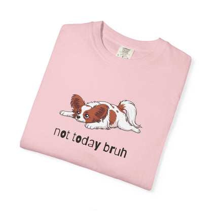 Papillon Not Today Bruh T-Shirt