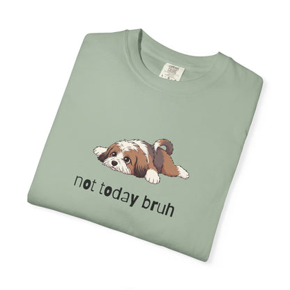 Tibetan Terrier Not Today Bruh T-Shirt