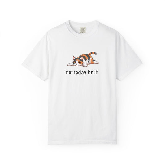 Short hair calico cat Not Today Bruh T-Shirt