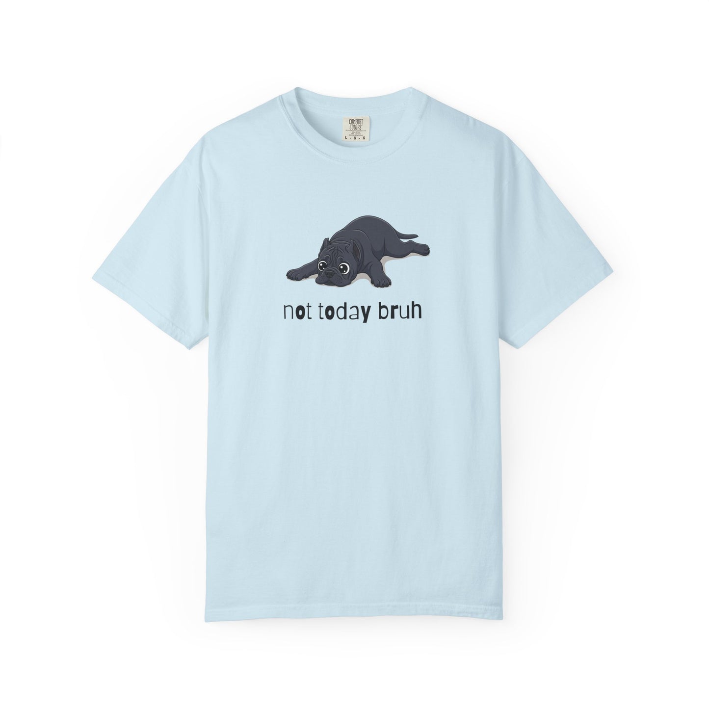 Cane Corso Not Today Bruh T-Shirt