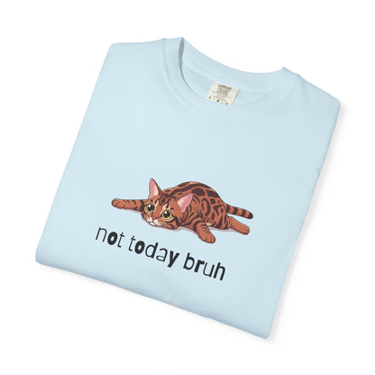 Bengal Not Today Bruh T-Shirt