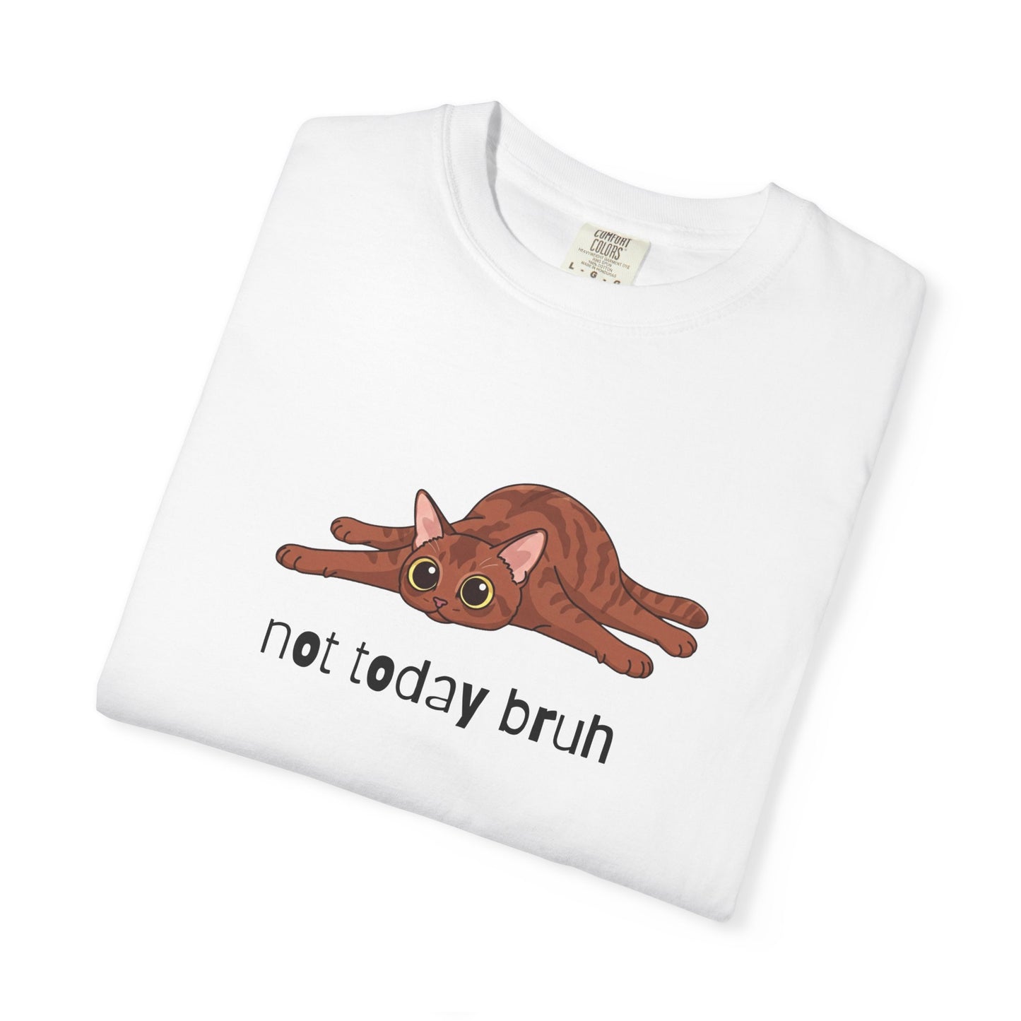 Short hair brown tabby cat Not Today Bruh T-Shirt