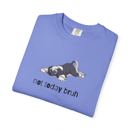 Chinese Crested Not Today Bruh T-Shirt