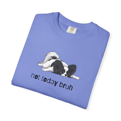 Papillon Not Today Bruh T-Shirt