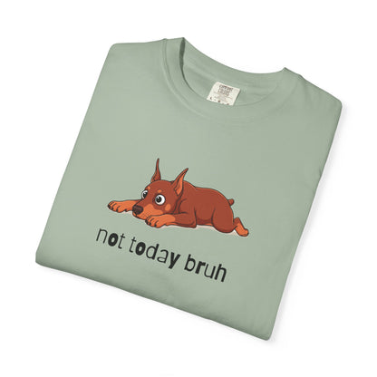 Doberman Not Today Bruh T-Shirt