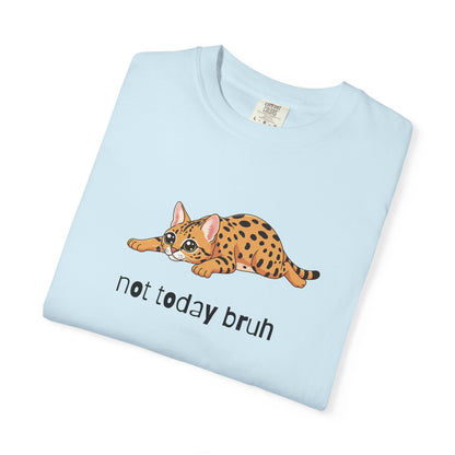 Savannah Not Today Bruh T-Shirt