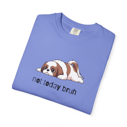 Shih Tzu Not Today Bruh T-Shirt
