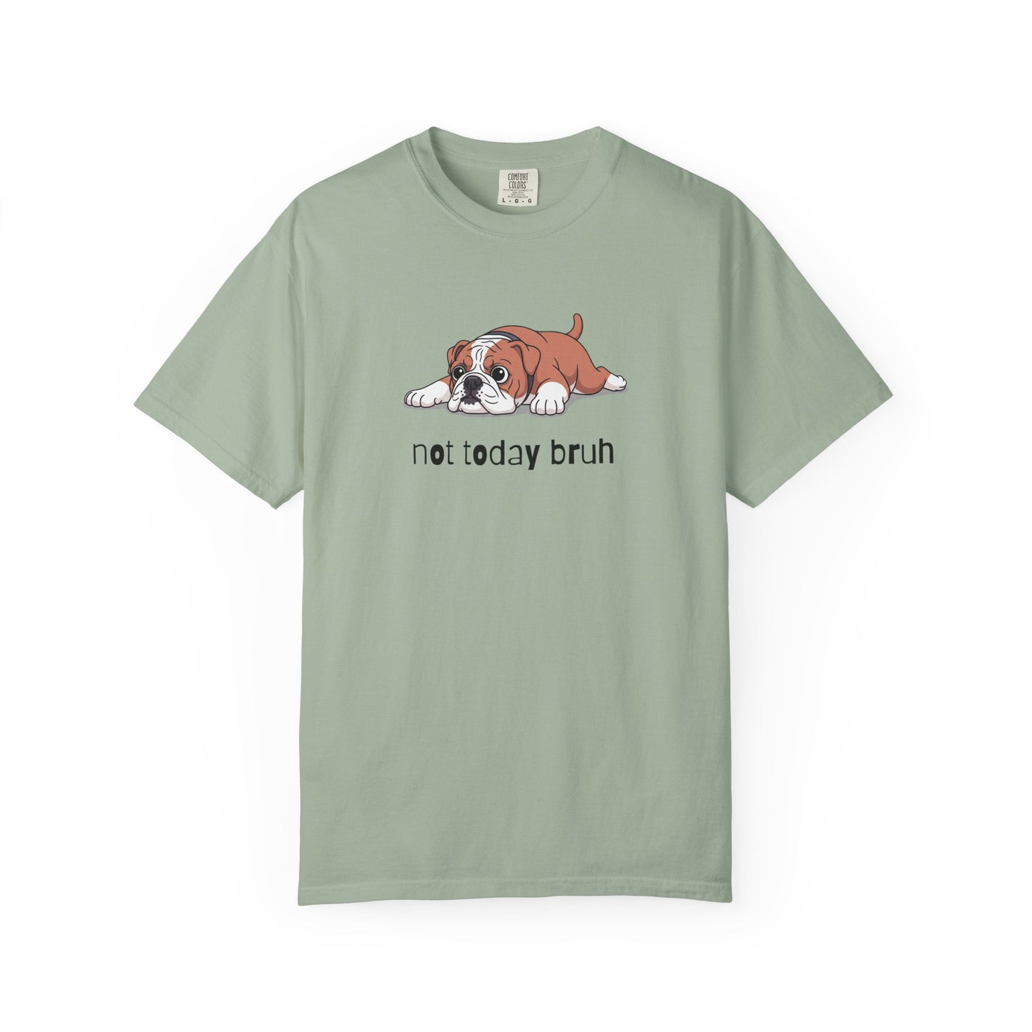 Bulldog Not Today Bruh T-Shirt