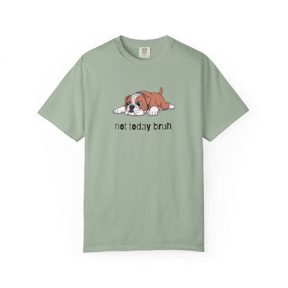 Bulldog Not Today Bruh T-Shirt