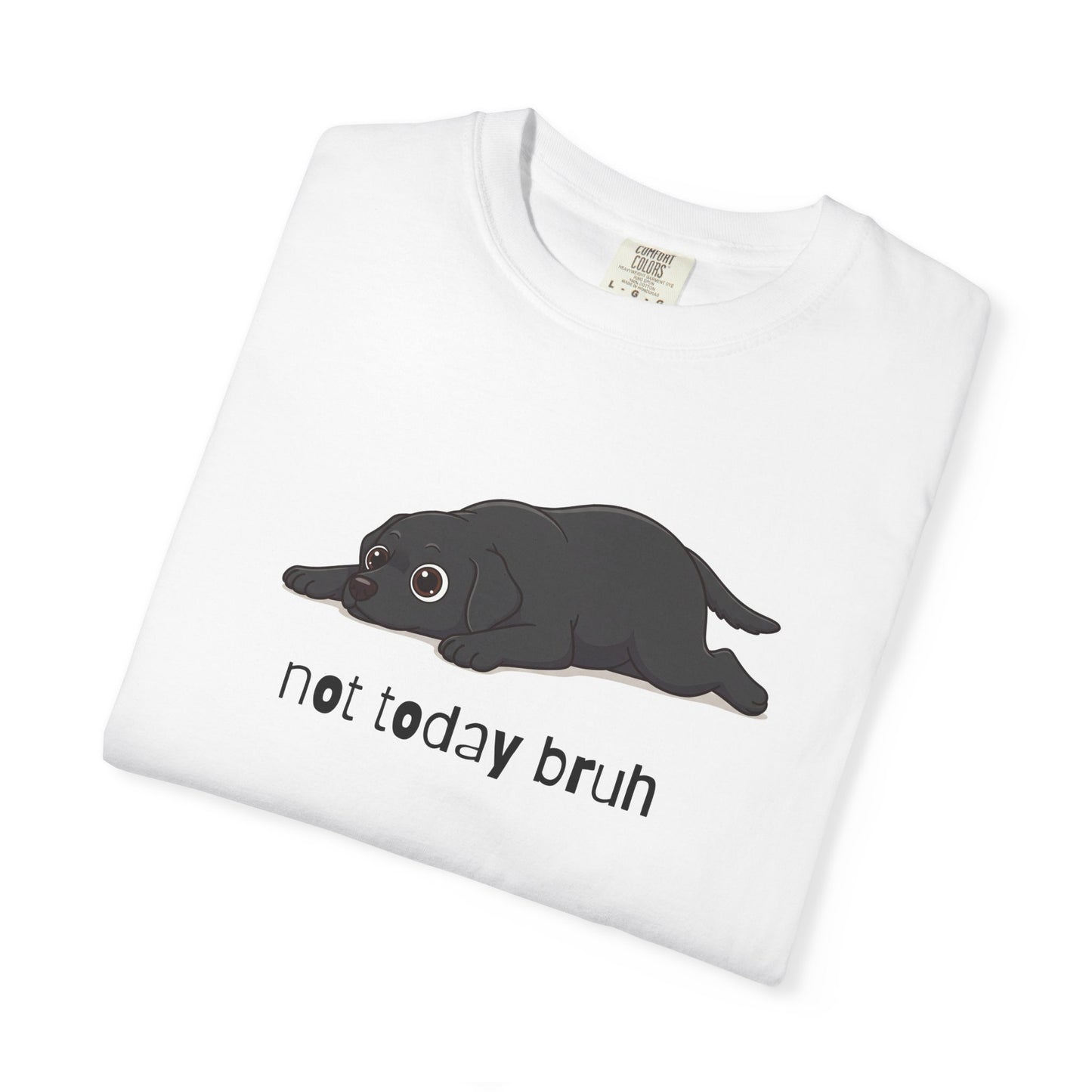 Labrador Not Today Bruh T-Shirt