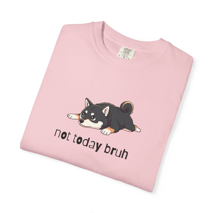 Shiba Not Today Bruh T-Shirt