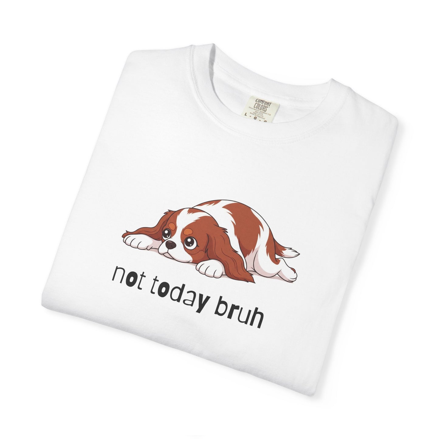 Cavalier Not Today Bruh T-Shirt