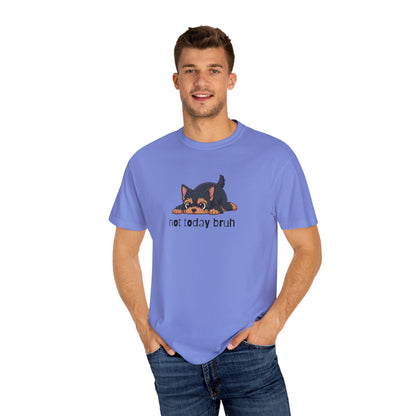 Yorkie Not Today Bruh T-Shirt