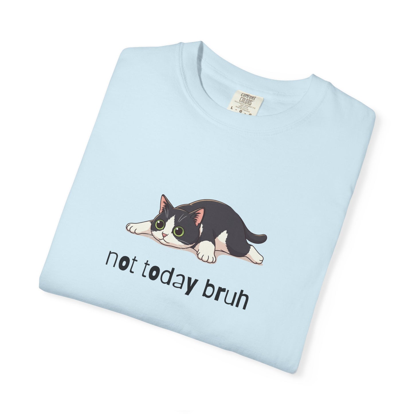 Short hair tuxedo cat Not Today Bruh T-Shirt