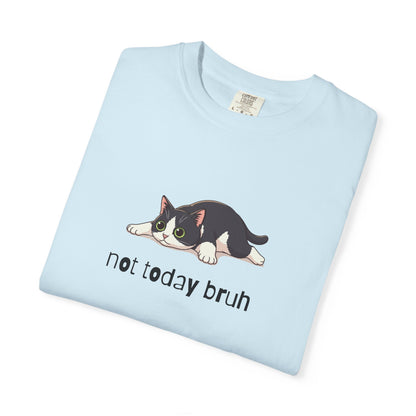 Short hair tuxedo cat Not Today Bruh T-Shirt