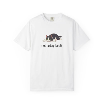 Short hair tuxedo cat Not Today Bruh T-Shirt
