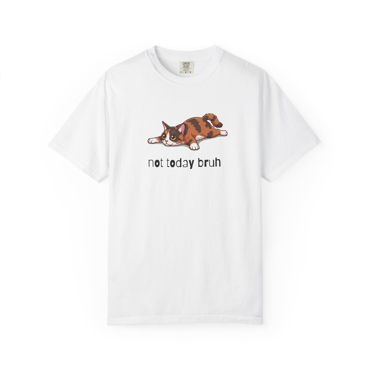Short hair tortoiseshell cat Not Today Bruh T-Shirt