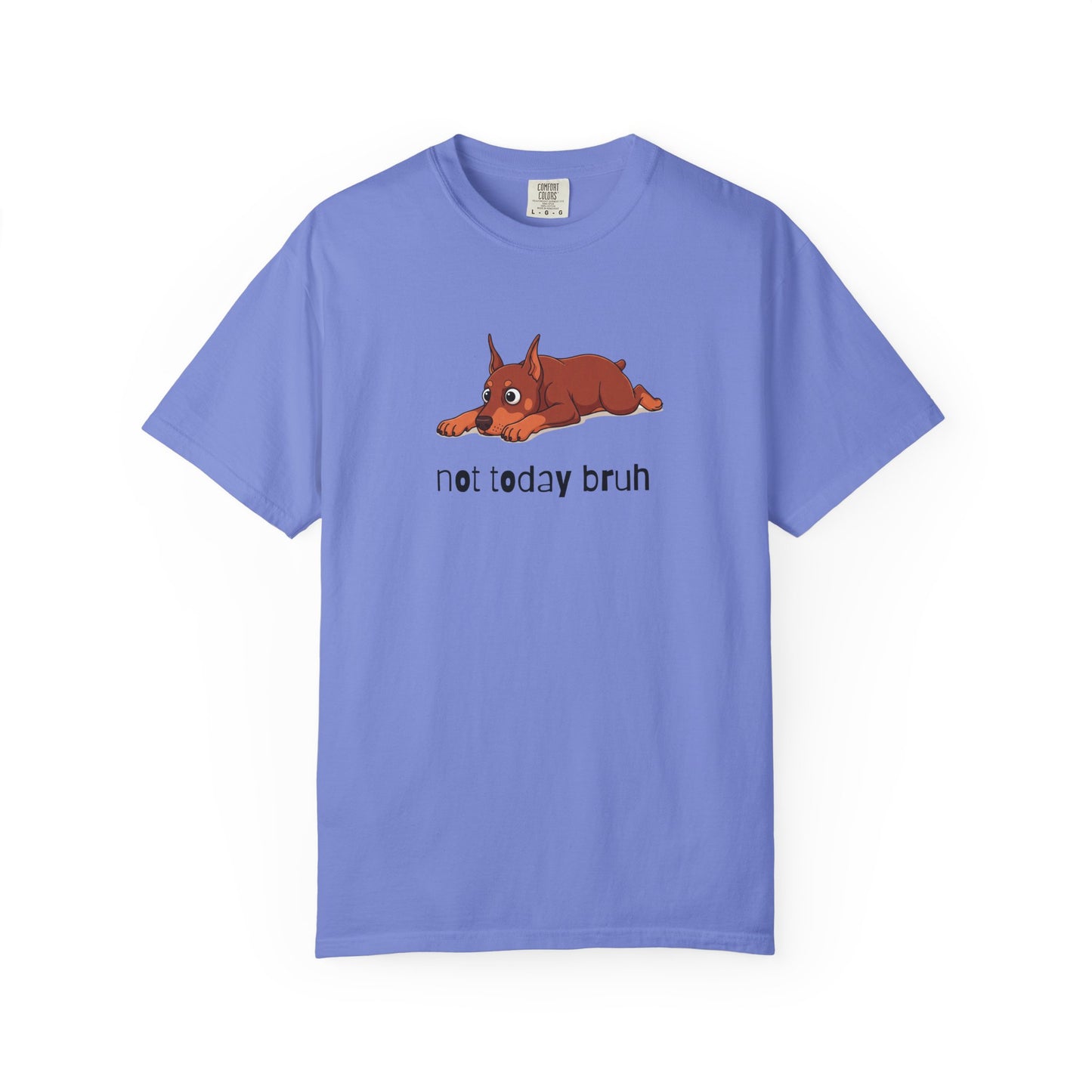 Doberman Not Today Bruh T-Shirt