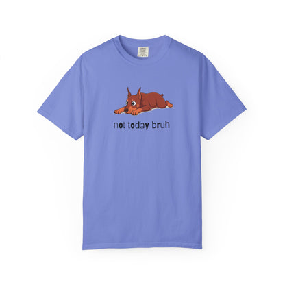 Doberman Not Today Bruh T-Shirt