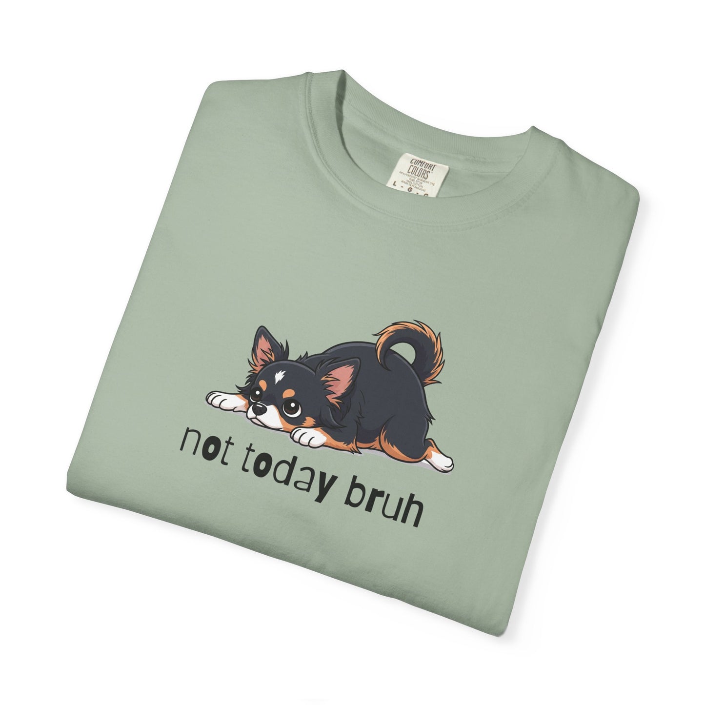 Chihuahua Not Today Bruh T-Shirt