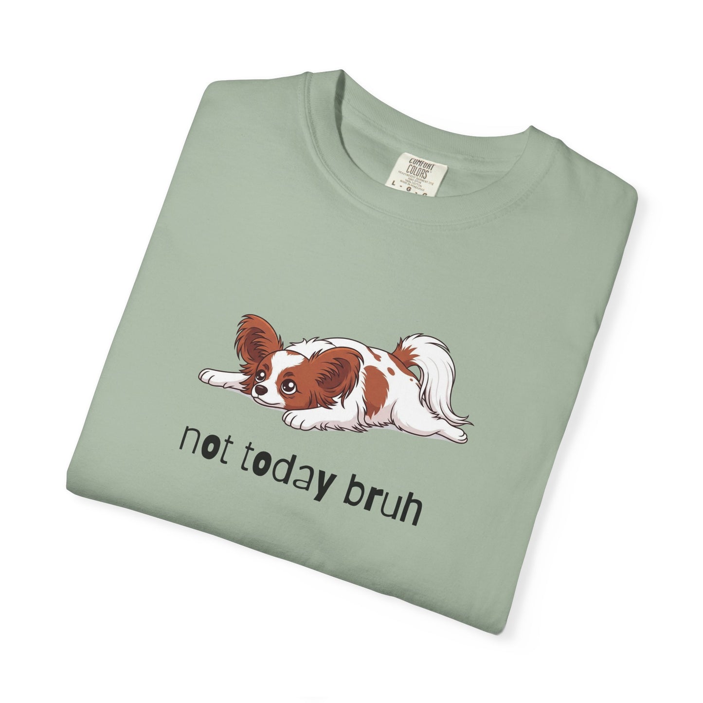 Papillon Not Today Bruh T-Shirt