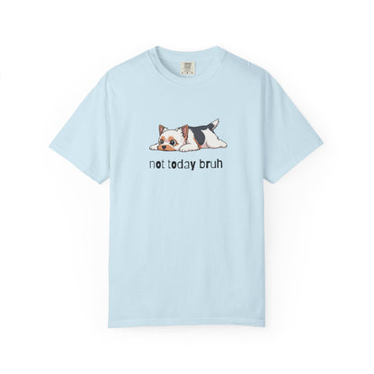 Yorkie Not Today Bruh T-Shirt