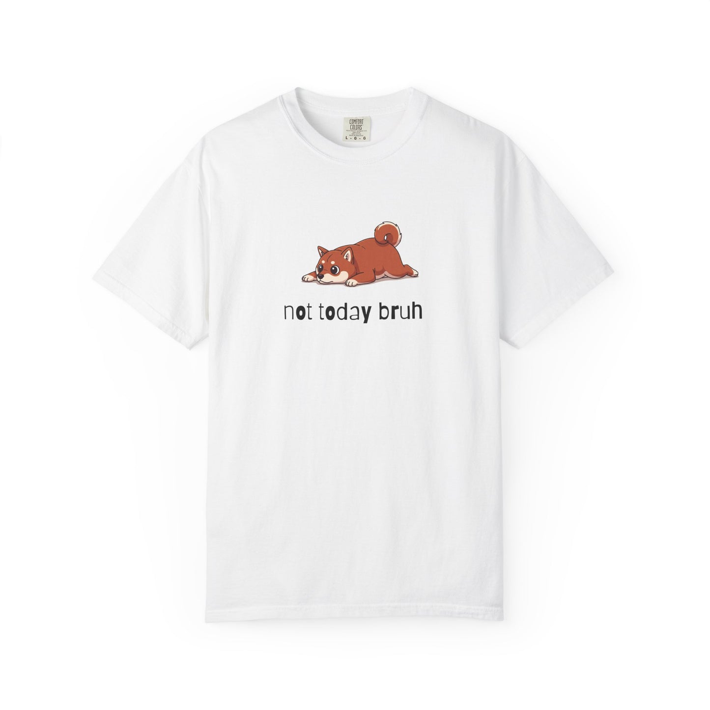 Shiba Not Today Bruh T-Shirt