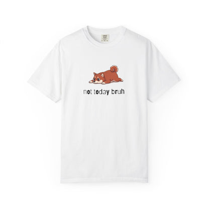 Shiba Not Today Bruh T-Shirt