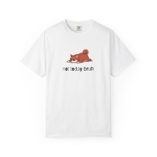 Shiba Not Today Bruh T-Shirt
