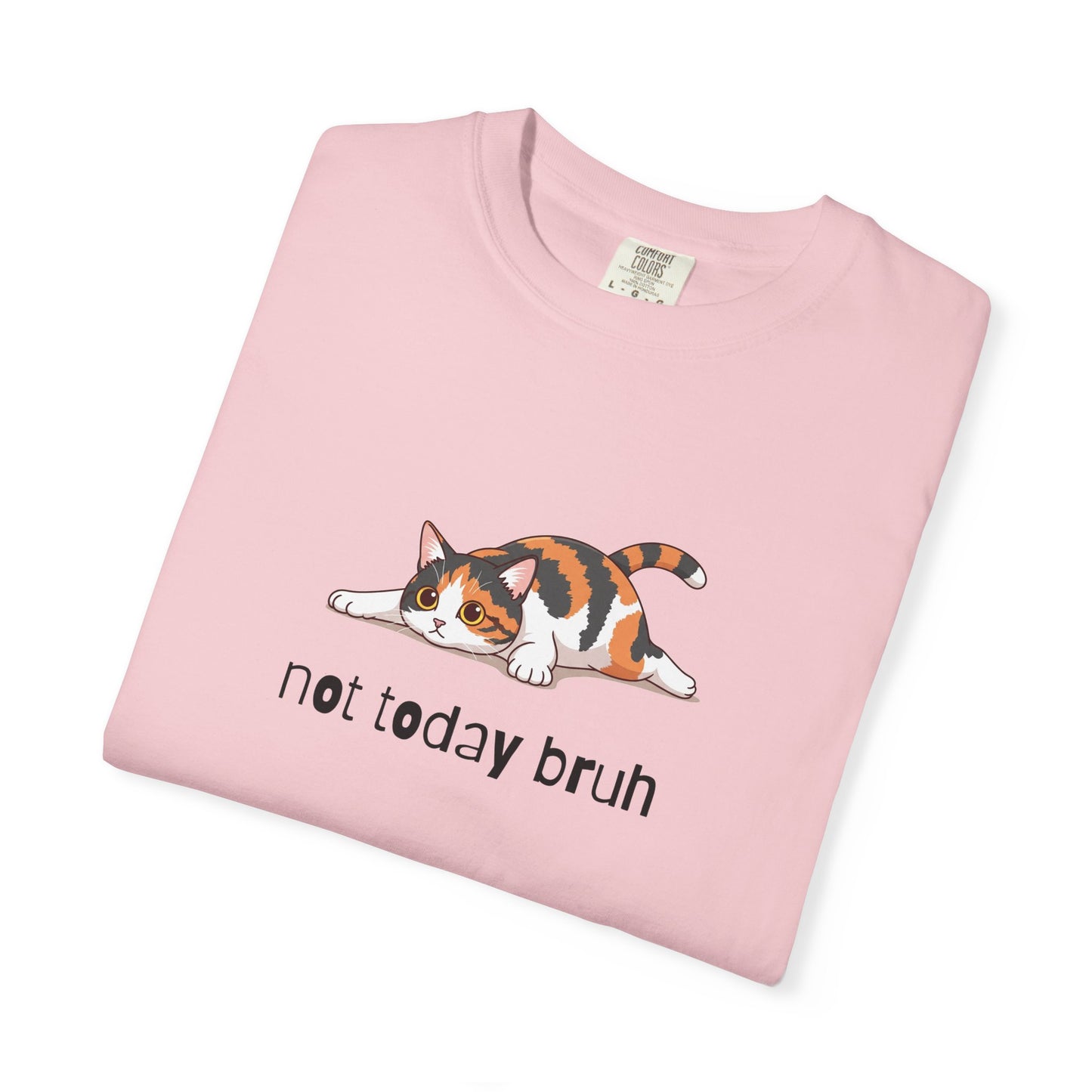 Short hair calico cat Not Today Bruh T-Shirt