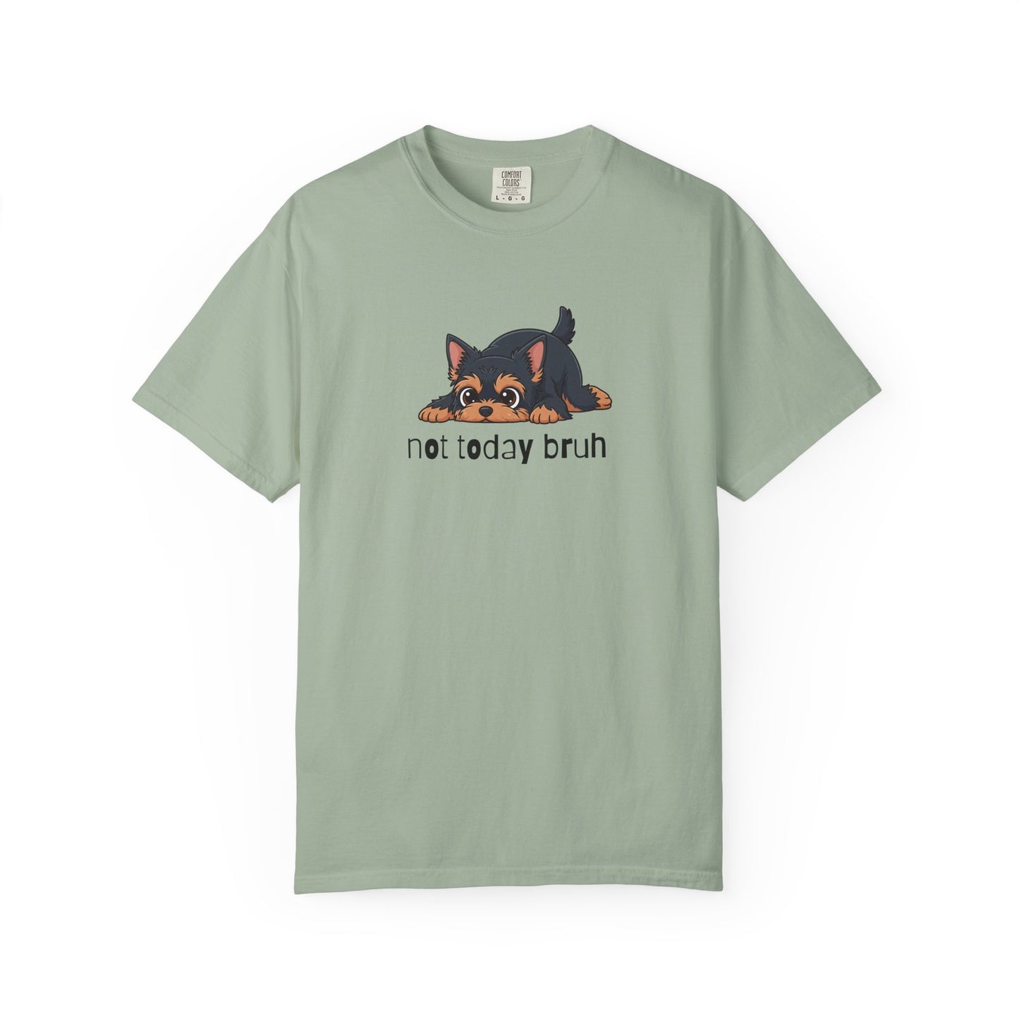 Yorkie Not Today Bruh T-Shirt
