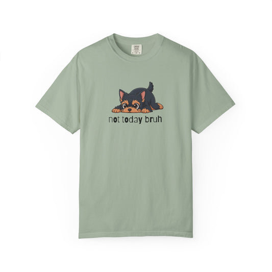 Yorkie Not Today Bruh T-Shirt